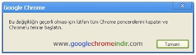 Bu deؤںiإںikliؤںin geأ§erli olmasؤ± iأ§in lأ¼tfen tأ¼m Chrome pencerelerini kapatؤ±n ve Chrome'u tekrar baإںlatؤ±n.